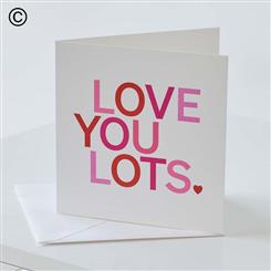 Love You Lots Valentine's Greetings Card